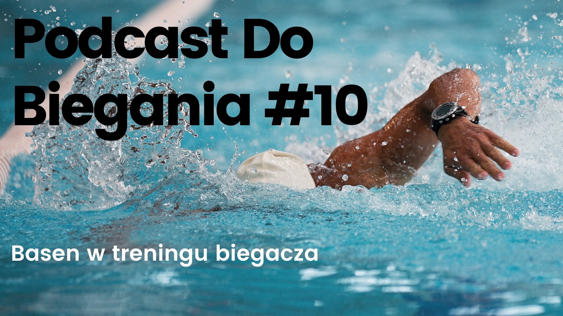 Podcast do biegania 10 basen w treningu biegacza