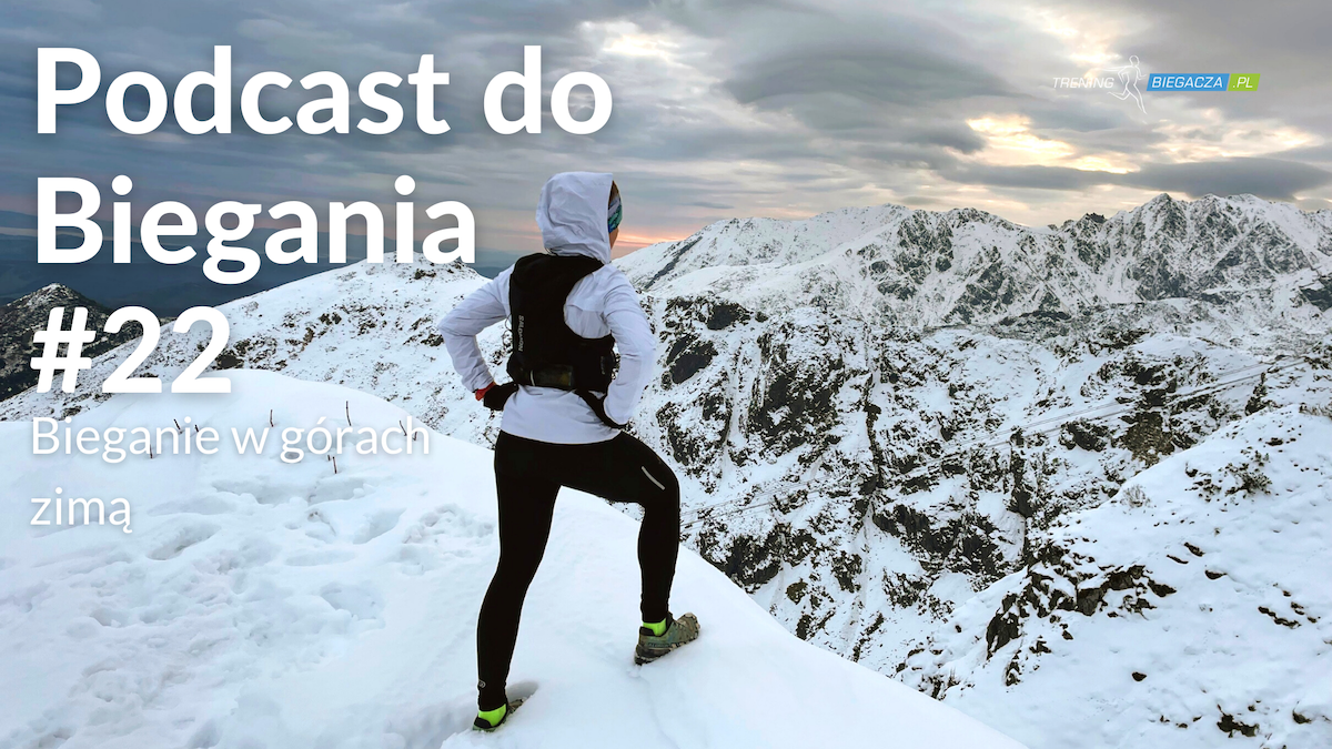 Podcast do Biegania #22: bieganie w górach zimą