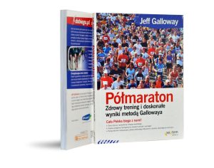 Półmaraton. Zdrowy trening i doskonałe wyniki metodą Gallowaya